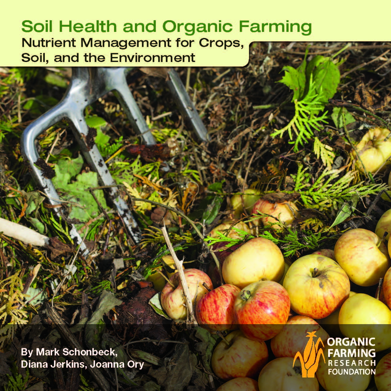 OFRF-Soil Health and Organic Farming: Nutrient Management for Crops, Soil and the Environment