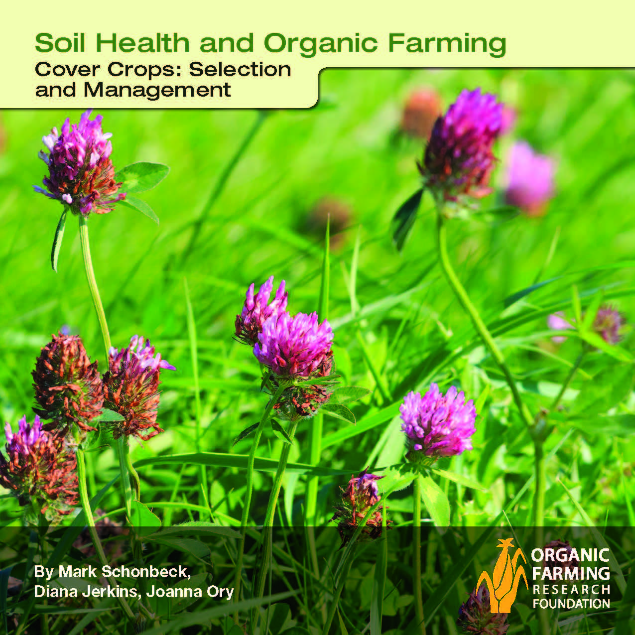 OFRF-Soil Health and Organic Farming-Cover Crops: Selection and Management
